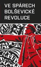 Ve spárech bolševické revoluce
