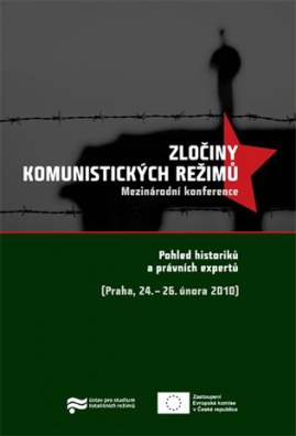 Zločiny komunistických režimů (pohled historiků a právních expertů - mezinárodní konference)