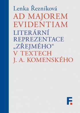 Ad majorem evidentiam - Literární reprezentace "zřejmého" v textech J. A. Komenského