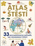 Atlas štěstí - 33 mezinárodních návodů, jak dosáhnout štětstí