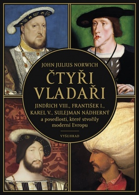 Čtyři vladaři - Jindřich VIII., František I., Karel V., Sulejman Nádherný