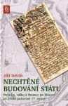 Nechtěné budování státu - Politika, válka a finance na Moravě ve druhé polovině 17. století