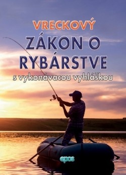 Vreckový Zákon o rybárstve s vykonávacou vyhláškou