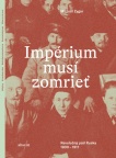 Impérium musí zomrieť - Revolučný pád Ruska 1900-1917