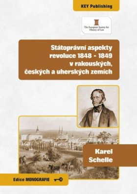Státoprávní aspekty revoluce 1848 - 1849 v rakouských, českých a uherských zemích