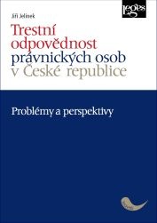 Trestní odpovědnost právnických osob v České republice - problémy a perspektivy