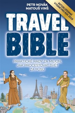 Travel Bible - vydání pro rok 2019 - Praktické rady za milion, jak procestovat svět za pusu
