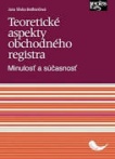 Teoretické aspekty obchodného registra - Minulosť a súčasnosť