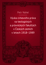 Výuka církevního práva na teologických a právnických fakultách v Českých zemích v letech 1918 - 1989