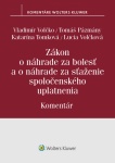 Zákon o náhrade za bolesť a o náhrade za sťaženie spoločenského uplatnenia - komentár