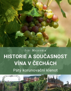 Historie a současnost vína v Čechách - Pátý korunovační klenot