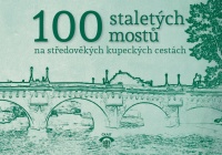 100 staletých mostů na středověkých kupeckých cestách