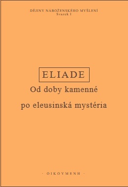 Dějiny náboženského myšlení I - Od doby kamenné po eleusinská mystéria - 4., opravené vydání