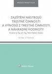 Zajištění nástrojů trestné činnosti a výnosů z trestné činnosti a náhradní hodnoty podle § 79a až 79