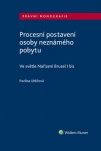Procesní postavení osoby neznámého pobytu -ve světle Nařízení Brusel I bis