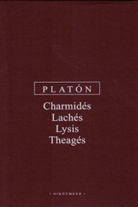 Platón - Charmidés, Lachés, Lysis, Theagés