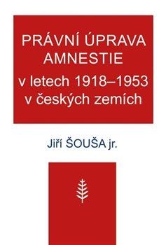 Právní úprava amnestie v letech 1918 - 1953 v českých zemích