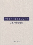 Tertullianus - Mučedníkům