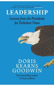 Leadership: Lessons from the Presidents for Turbulent Times