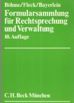 Formularsammlung für Rechtsprechung und Verwaltung 10.Auflage