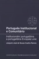Português institucional e comunitário = Institucionální portugalština a portugalština Evropské unie
