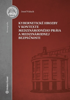 Kybernetické hrozby v kontexte medzinárodného práva a medzinárodnej bezpečnosti