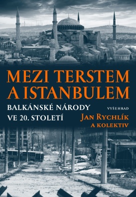 Mezi Terstem a Istanbulem, Balkánské národy ve 20. století