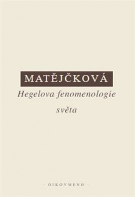 Matějčkova - Hegelova fenomenologie světa, 2. vydání
