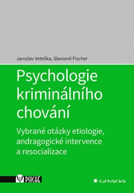 Psychologie kriminálního chování, Vybrané otázky etiologie, andragogické intervence a resocializace