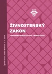 Živnostenský zákon a vybrané prováděcí předpisy s komentářem. Úplné znění podle stavu k 1.1.2019