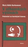 V albánských výšinách: Putování za horskými kmeny