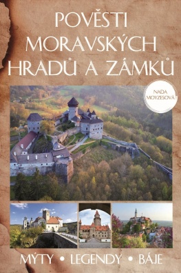 Pověsti moravských hradů a zámků, Mýty - legendy - báje