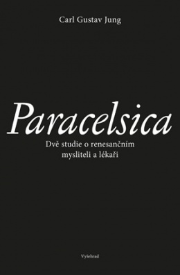 Paracelsica, Dvě studie o renesančním mysliteli a lékaři