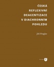 Česká reflexivní deagentizace v diachronním pohledu