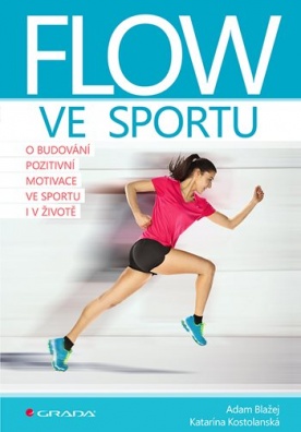 Flow ve sportu, O budování pozitivní motivace ve sportu i v životě