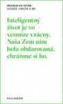 Vesmír, hmota a my. Inteligentný život je vo vesmíre vzácny