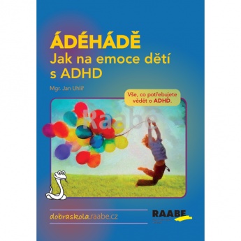 ÁDÉHÁDÉ - Jak na emoce dětí s ADHD