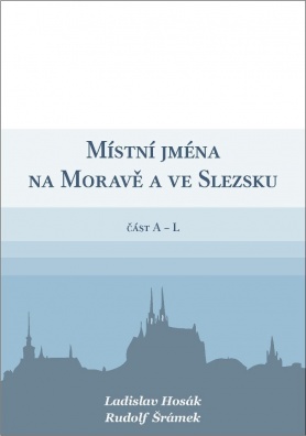 Místní jména na Moravě a ve Slezsku tři svazky: A–L; M–S; Š–Ž + dodatky, doplňky, přehledy