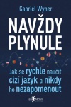 Navždy plynule – Jak se rychle naučit cizí jazyk a nikdy ho nezapomenout