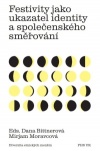 Festivity jako ukazatel identity a společenského směřování
