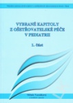 Vybrané kapitoly z ošetřovatelské péče v pediatrii, 1. část