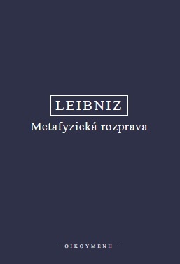 Leibniz  - Metafyzická rozprava