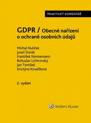 GDPR / Obecné nařízení o ochraně osobních údajů (2016/679/EU) - Praktický komentář - 2., akt. vydání