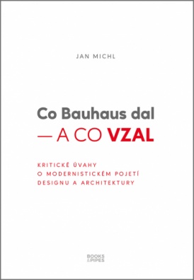 Co Bauhaus dal – a co vzal