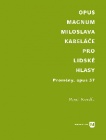 Opus magnum Miloslava Kabeláče pro lidské hlasy. Proměny, opus 57