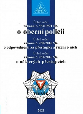 Zákon o obecní policii č. 553/1991 Sb., Zákon o odpovědnosti za přestupky a řízení o nich č. 250/201