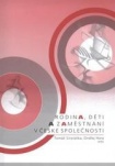 Rodina, děti a zaměstnání v české společnosti
