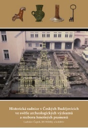 Historická radnice v Českých Budějovicích ve světle archeologických výzkumů a rozboru hmotných prame
