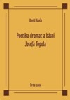 Poetika dramat a básní Josefa Topola