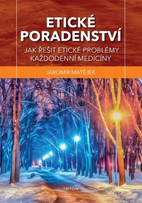 Etické poradenství. Jak řešit problémy každodenní medicíny